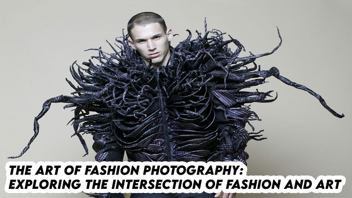 The art of fashion photography: exploring the intersection of fashion and art