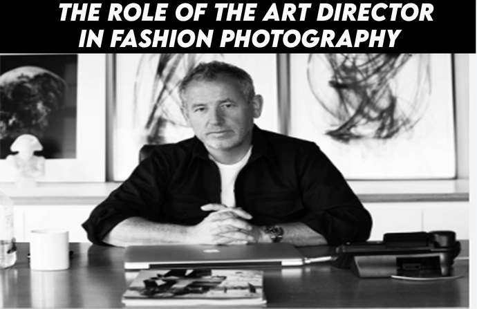 The role of the art director in fashion photography