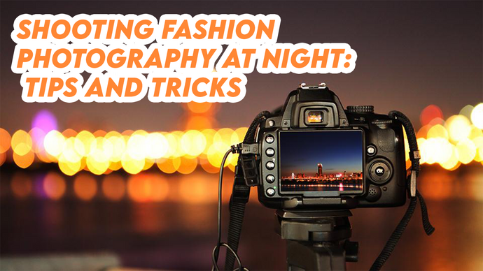 Shooting fashion photography at night: tips and tricks