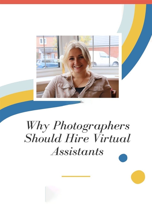 WHY PHOTOGRAPHERS SHOULD HIRE VIRTUAL ASSISTANTS