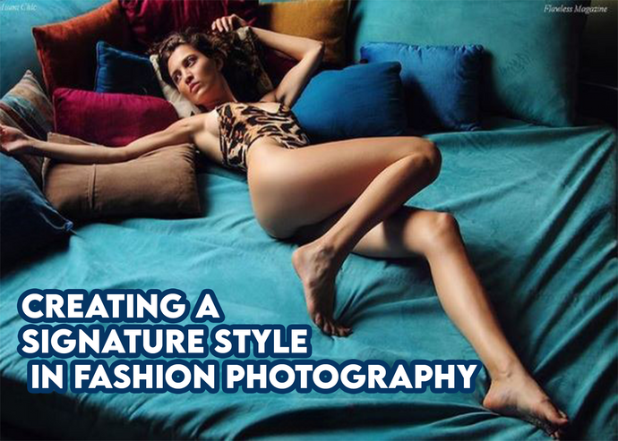 Creating a signature style in fashion photography