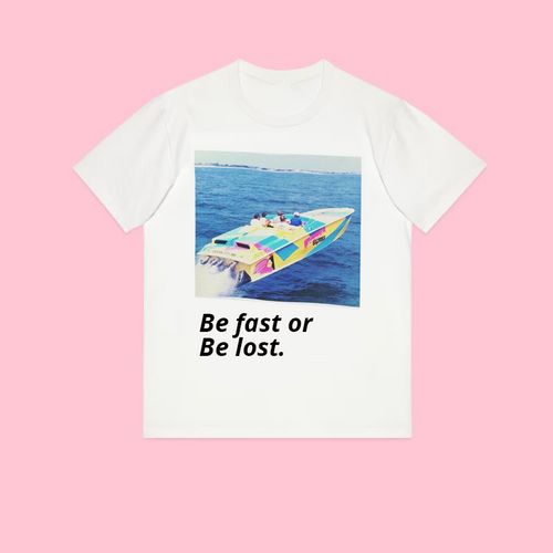 Be fast or be lost Unisex organic cotton t-shirt