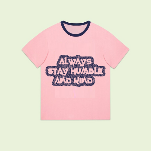 Always stay humbe and kind unisex t-shirt