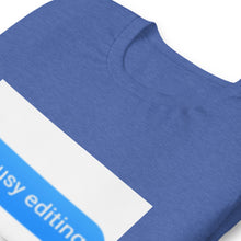 Load image into Gallery viewer, Can&#39;t busy editing Unisex t-shirt
