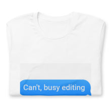 Load image into Gallery viewer, Can&#39;t busy editing Unisex t-shirt
