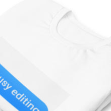 Load image into Gallery viewer, Can&#39;t busy editing Unisex t-shirt
